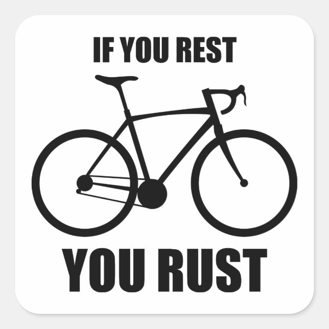 If You Rest You Rust Cycling Square Sticker (Front)