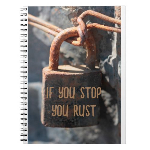 IF YOU REST YOU RUST NOTEBOOK