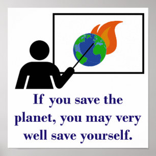 If You Save The Planet - Climate Change Quote Poster