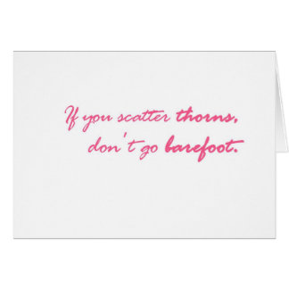 If you scatter thorns.... cards