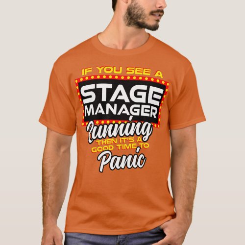 If You See A Stage Manager Running Then Its A Good T_Shirt