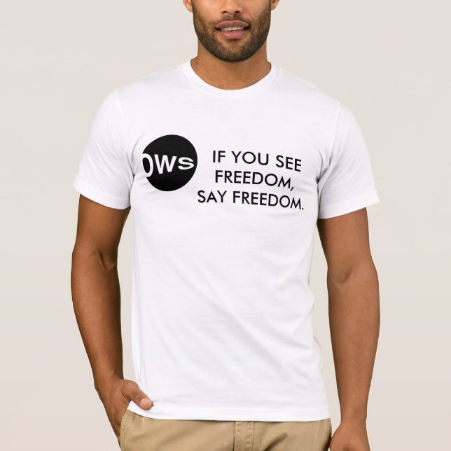 IF YOU SEE FREEDOM T-Shirt (Front)