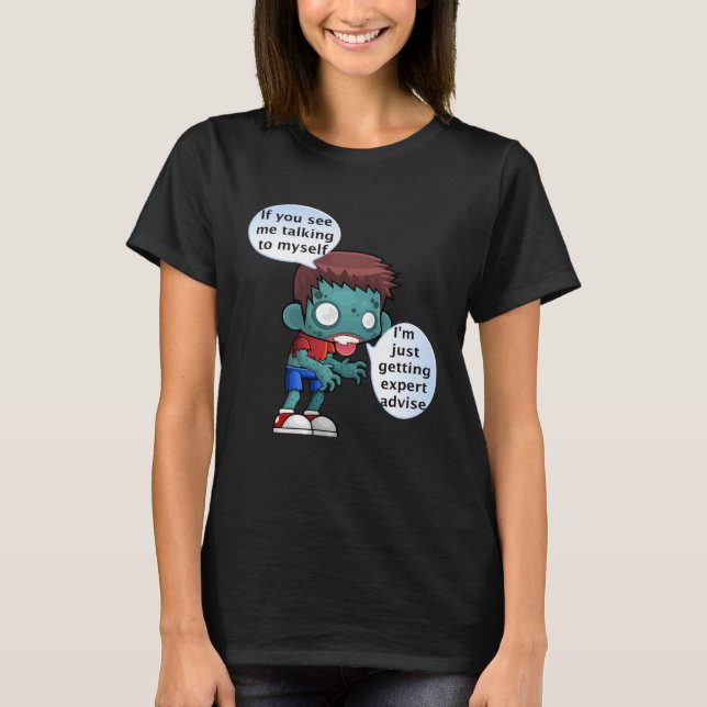 If you see me talking to myself T-Shirt (Front)