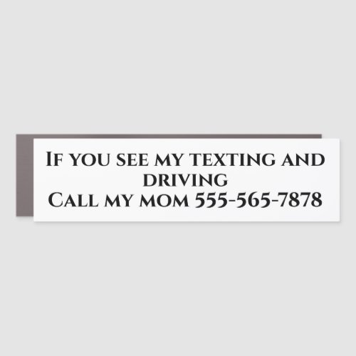 If you see my Texting Call My Mom Dad New Driver Car Magnet