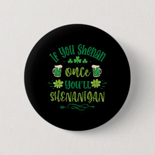 If You Shenan Once You Shenanigans 1 Button
