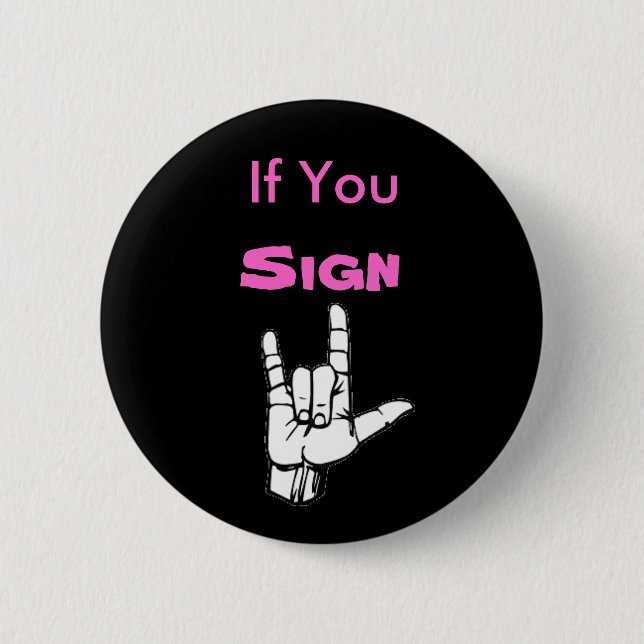If You Sign, "I Love You" - Customized Button (Front)