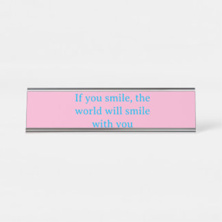 If you smile, desk name plate