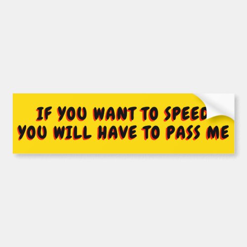 IF YOU SPEED THEN PASS Yellow and Black Bumper Sticker