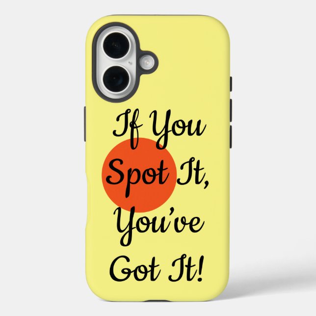 If You Spot It You’ve Got It Case-Mate iPhone Case (Back)