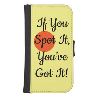 If You Spot It You’ve Got It Galaxy S4 Wallet Case