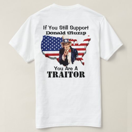 If You Still Support tRump You Are A TRAITOR T_Shirt