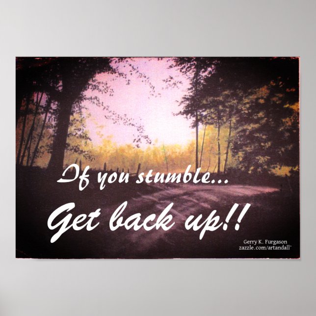 "IF YOU STUMBLE GET BACK UP" POSTER (Front)