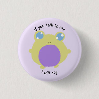 if you talk to me i will cry button