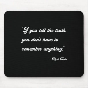 If You Tell The Truth Insrational Quotes Shirts  Mouse Pad