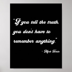 If You Tell The Truth Insrational Quotes Shirts  Poster