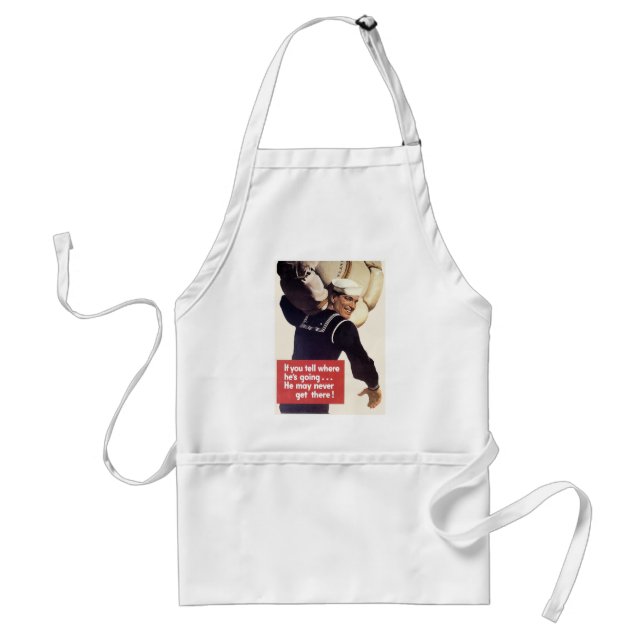 If you tell where he's going... adult apron (Front)