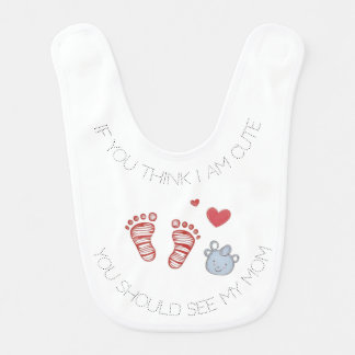 If you think I am cute baby bib