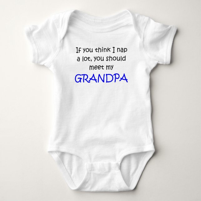 If you think I nap alot meet Grandpa Baby Bodysuit (Front)