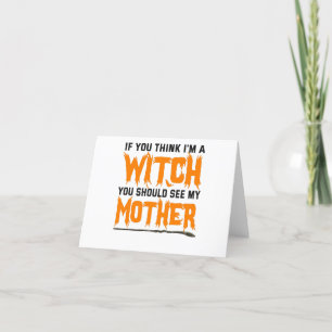 If You Think I'm a Witch You Should see my Mother Letterpress Thank You Card