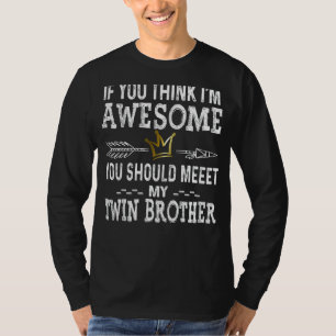 If You Think I'm Awesome Meet My Twin Brother  Cro T-Shirt