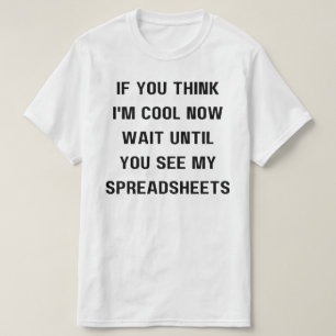 If You Think I'm Cool, Now Wait Until You See, My T-Shirt