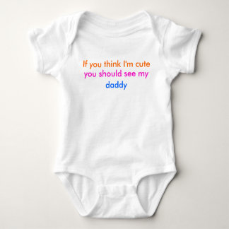 'If you think I'm cute...' baby-grow (daddy) Baby Bodysuit