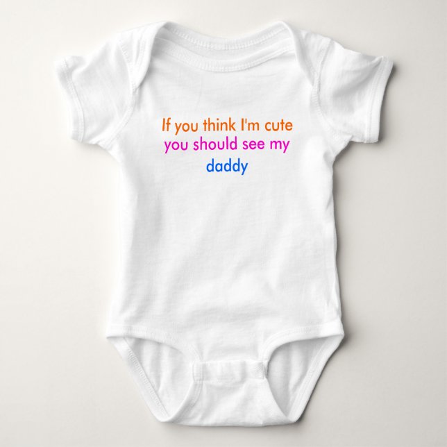 'If you think I'm cute...' baby-grow (daddy) Baby Bodysuit (Front)
