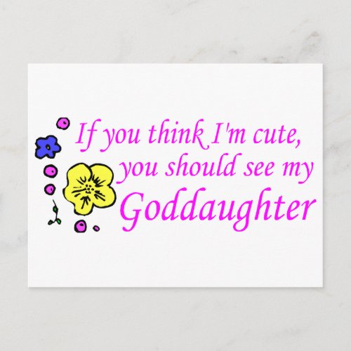 If You Think Im Cute See My Goddaughter Postcard