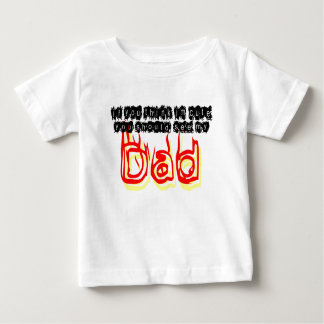 If You Think Im Cute You Should See My Dad Baby T-Shirt