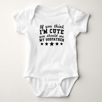 If You Think I'm Cute You Should See My Godfather Baby Bodysuit