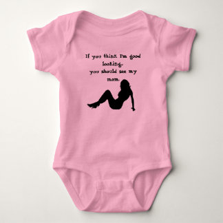 If you think I'm good looking... Baby Bodysuit