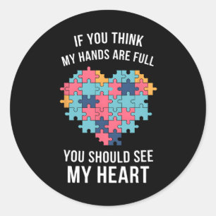 If You Think My Hands Are Full Autism Awareness Classic Round Sticker