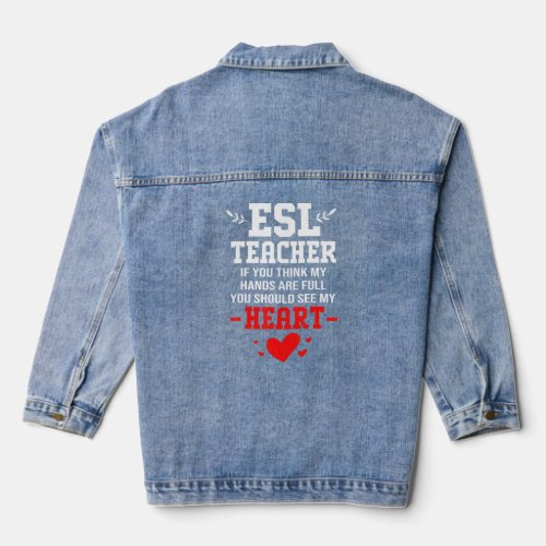 If You Think My Hands Are Full Esl Teacher  Denim Jacket