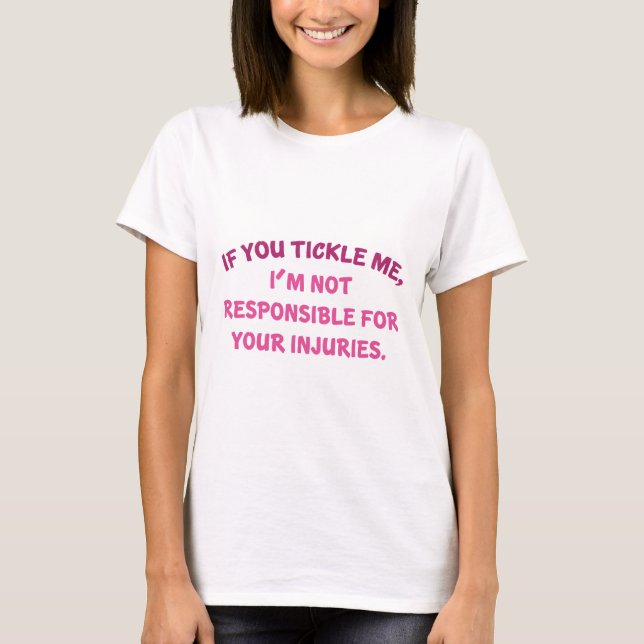 If You Tickle Me T-Shirt (Front)