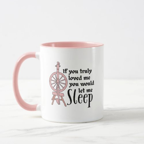 If You Truly Loved Me You Would Let Me Sleep  Mug