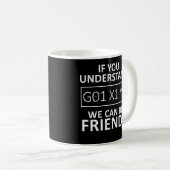 If You Understand We Can Be Friends CNC Machinist Coffee Mug (Front Right)