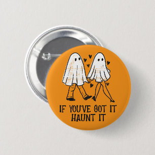 If You’ve Got It, Haunt It – Cute Ghost Couple Button
