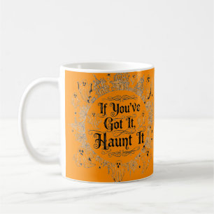If You’ve Got It Haunt It – Ghost Halloween Mug
