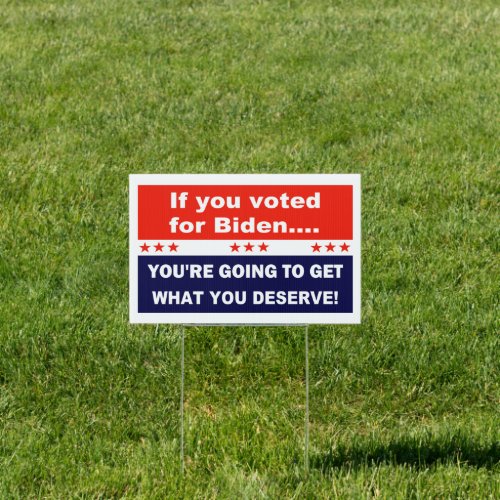 If you voted for Biden Sign