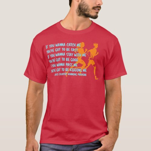 If you wanna catch me cross country track running  T_Shirt