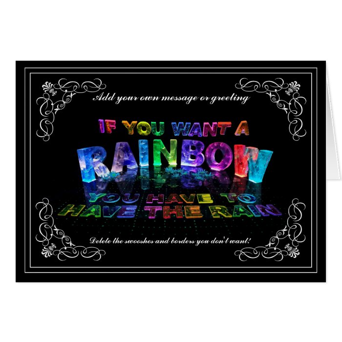 If You Want a Rainbow You Have to Have the Rain Card