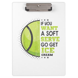 If You Want A Soft Serve Go Get Ice Cream Funny Te Clipboard