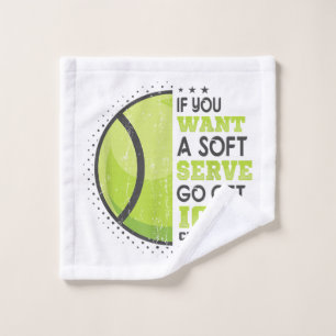 If You Want A Soft Serve Go Get Ice Cream Funny Te Wash Cloth