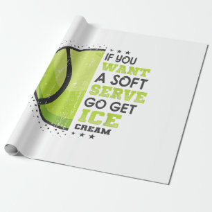 If You Want A Soft Serve Go Get Ice Cream Funny Te Wrapping Paper