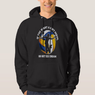 If you want a Soft Serve go get Ice Cream Hoodie