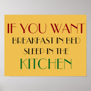 if you want breakfast in bed funny poster design