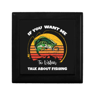 If You Want Me To Listen Talk About Fishing Gift Box