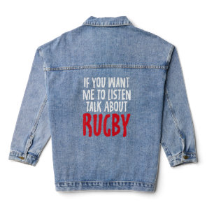 If You Want Me To Listen Talk About Rugby Gag for  Denim Jacket