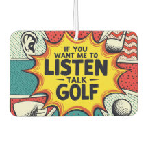If You Want Me To Listen Talk Golf Gift