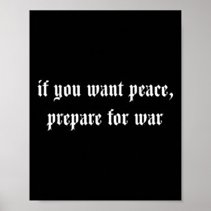 If You Want Peace Prepare For War Poster
